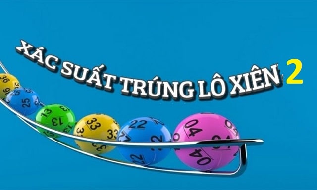 Xác suất trúng lô xiên 2