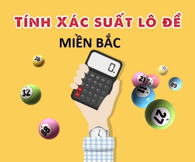 Cách tính xác suất trúng lô đề miền Bắc