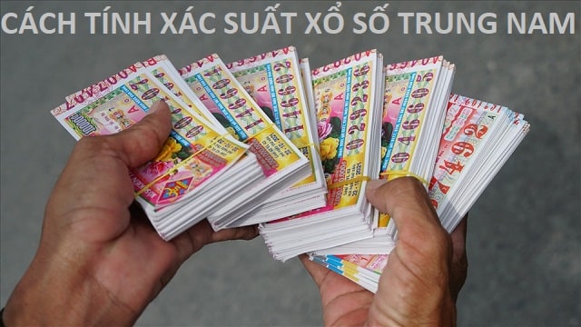 Cách tính xác suất xổ số Trung Nam